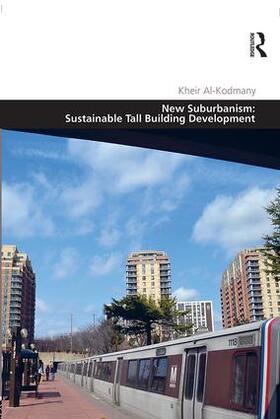 Al-Kodmany |  New Suburbanism: Sustainable Tall Building Development | Buch |  Sack Fachmedien