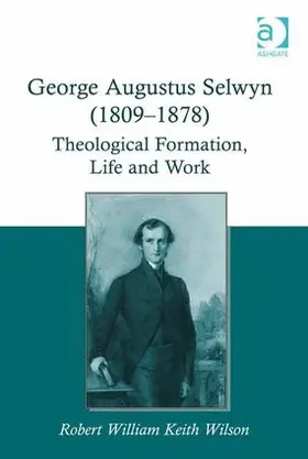 Wilson |  George Augustus Selwyn (1809-1878) | Buch |  Sack Fachmedien