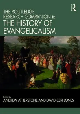 Atherstone / Jones |  The Routledge Research Companion to the History of Evangelicalism | Buch |  Sack Fachmedien