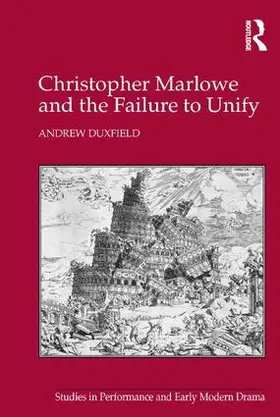 Duxfield |  Christopher Marlowe and the Failure to Unify | Buch |  Sack Fachmedien