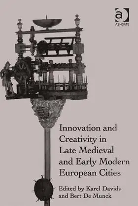 Davids / Munck |  Innovation and Creativity in Late Medieval and Early Modern European Cities | Buch |  Sack Fachmedien