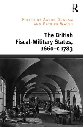 Graham / Walsh |  The British Fiscal-Military States, 1660-c.1783 | Buch |  Sack Fachmedien