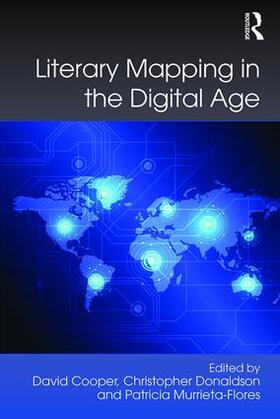 Cooper / Donaldson / Murrieta-Flores |  Literary Mapping in the Digital Age | Buch |  Sack Fachmedien