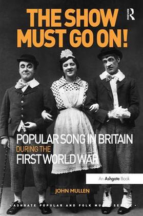 Mullen |  The Show Must Go On! Popular Song in Britain During the First World War | Buch |  Sack Fachmedien