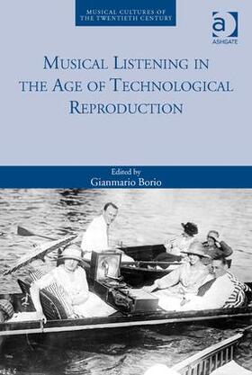 Borio |  Musical Listening in the Age of Technological Reproduction | Buch |  Sack Fachmedien