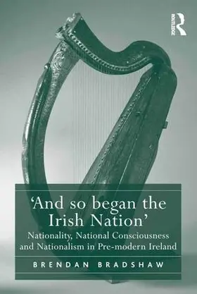 Bradshaw |  'And so began the Irish Nation' | Buch |  Sack Fachmedien