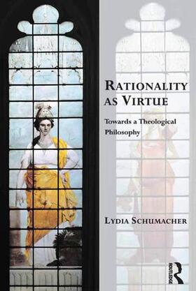 Schumacher |  Rationality as Virtue | Buch |  Sack Fachmedien