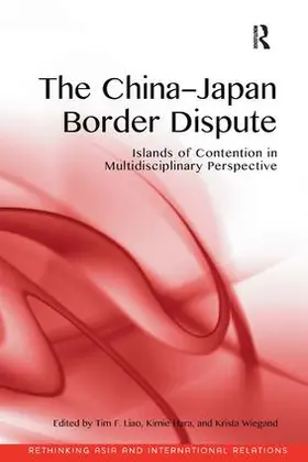 Liao / Hara / Wiegand |  The China-Japan Border Dispute | Buch |  Sack Fachmedien