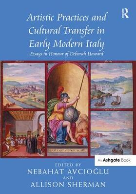 Avcioglu / Sherman |  Artistic Practices and Cultural Transfer in Early Modern Italy | Buch |  Sack Fachmedien
