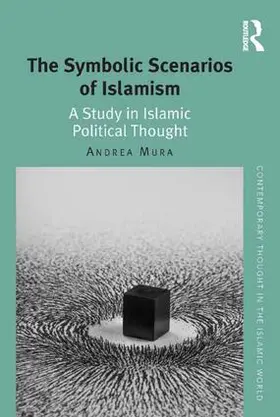 Mura |  The Symbolic Scenarios of Islamism | Buch |  Sack Fachmedien