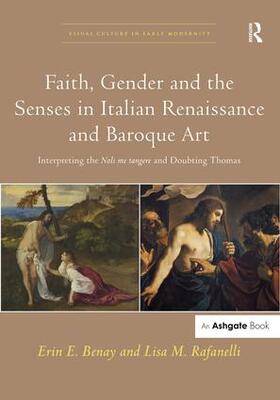 Benay / Rafanelli |  Faith, Gender and the Senses in Italian Renaissance and Baroque Art | Buch |  Sack Fachmedien