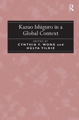 Wong / Y?ld?z |  Kazuo Ishiguro in a Global Context | Buch |  Sack Fachmedien