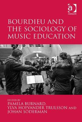 Burnard / Trulsson |  Bourdieu and the Sociology of Music Education | Buch |  Sack Fachmedien