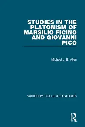 Allen | Studies in the Platonism of Marsilio Ficino and Giovanni Pico | Buch | 978-1-4724-4838-5 | sack.de