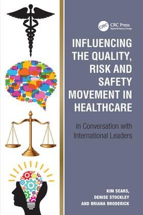 Sears / Stockley |  Influencing the Quality, Risk and Safety Movement in Healthcare | Buch |  Sack Fachmedien