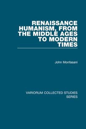 Monfasani |  Renaissance Humanism, from the Middle Ages to Modern Times | Buch |  Sack Fachmedien