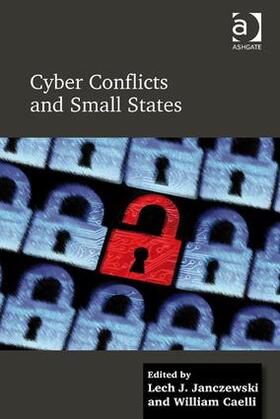 Janczewski / Caelli |  Cyber Conflicts and Small States | Buch |  Sack Fachmedien