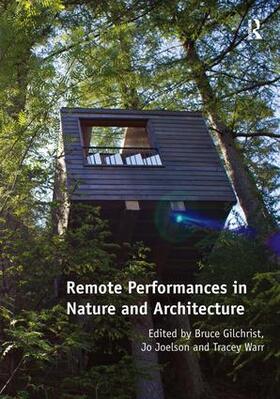 Gilchrist / Joelson |  Remote Performances in Nature and Architecture | Buch |  Sack Fachmedien