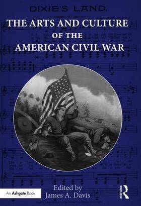 Davis |  The Arts and Culture of the American Civil War | Buch |  Sack Fachmedien