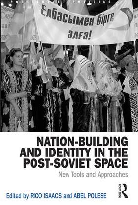 Isaacs / Polese |  Nation-Building and Identity in the Post-Soviet Space | Buch |  Sack Fachmedien