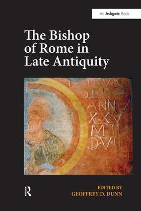 Dunn |  The Bishop of Rome in Late Antiquity | Buch |  Sack Fachmedien