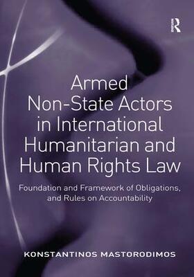 Mastorodimos |  Armed Non-State Actors in International Humanitarian and Human Rights Law | Buch |  Sack Fachmedien