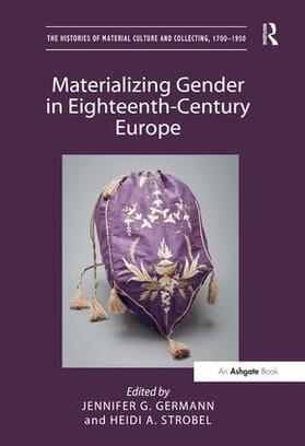 Germann / Strobel |  Materializing Gender in Eighteenth-Century Europe | Buch |  Sack Fachmedien