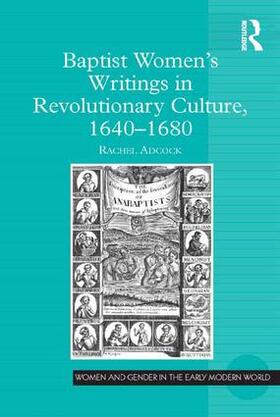 Adcock |  Baptist Women's Writings in Revolutionary Culture, 1640-1680 | Buch |  Sack Fachmedien