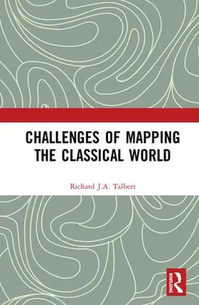 Talbert |  Challenges of Mapping the Classical World | Buch |  Sack Fachmedien