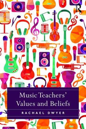Dwyer |  Music Teachers' Values and Beliefs | Buch |  Sack Fachmedien