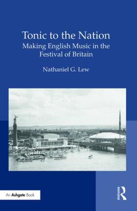 Lew |  Tonic to the Nation: Making English Music in the Festival of Britain | Buch |  Sack Fachmedien