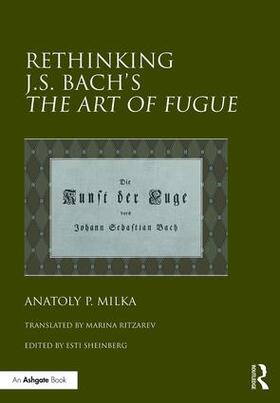 Milka / Sheinberg |  Rethinking J.S. Bach's The Art of Fugue | Buch |  Sack Fachmedien