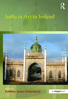 James-Chakraborty |  India in Art in Ireland | Buch |  Sack Fachmedien