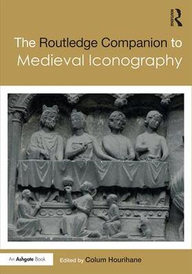Hourihane |  The Routledge Companion to Medieval Iconography | Buch |  Sack Fachmedien