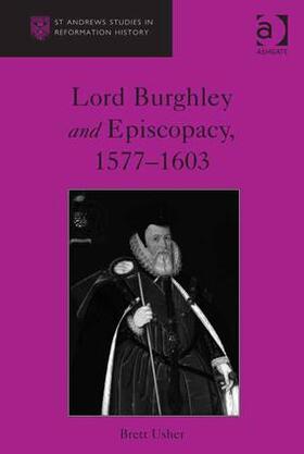 Usher |  Lord Burghley and Episcopacy, 1577-1603 | Buch |  Sack Fachmedien