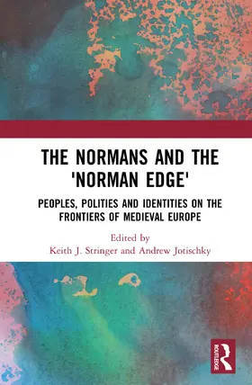 Stringer / Jotischky |  The Normans and the 'norman Edge': Peoples, Polities and Identities on the Frontiers of Medieval Europe | Buch |  Sack Fachmedien