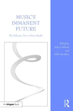 Lochhead / Macarthur / Shaw |  Music's Immanent Future | Buch |  Sack Fachmedien