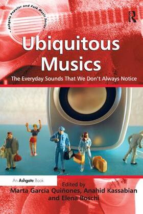 Quiñones / Kassabian / Boschi |  Ubiquitous Musics | Buch |  Sack Fachmedien