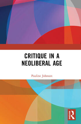 Johnson |  Critique in a Neoliberal Age | Buch |  Sack Fachmedien