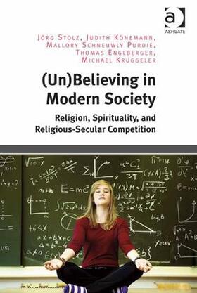 Stolz / Könemann / Purdie | (Un)Believing in Modern Society | Buch | 978-1-4724-6128-5 | sack.de