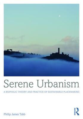 Tabb |  Serene Urbanism | Buch |  Sack Fachmedien