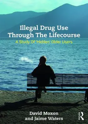 Moxon / Waters |  Illegal Drug Use Through The Lifecourse | Buch |  Sack Fachmedien