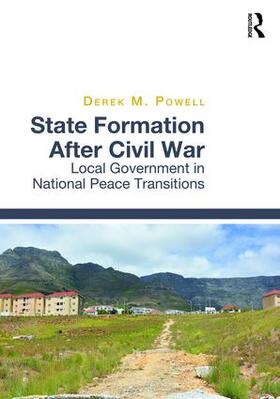 Powell |  State Formation After Civil War: Local Government in National Peace Transitions | Buch |  Sack Fachmedien
