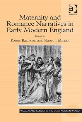 Bamford / Miller |  Maternity and Romance Narratives in Early Modern England | Buch |  Sack Fachmedien