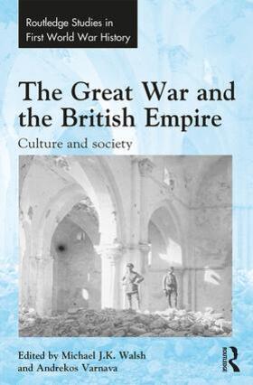 Walsh / Varnava |  The Great War and the British Empire | Buch |  Sack Fachmedien