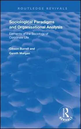 Burrell / Morgan |  Sociological Paradigms and Organisational Analysis | Buch |  Sack Fachmedien