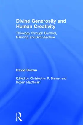 Brown / Brewer / MacSwain |  Divine Generosity and Human Creativity | Buch |  Sack Fachmedien