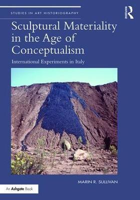 Sullivan |  Sculptural Materiality in the Age of Conceptualism | Buch |  Sack Fachmedien