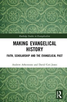 Atherstone / Jones |  Making Evangelical History | Buch |  Sack Fachmedien