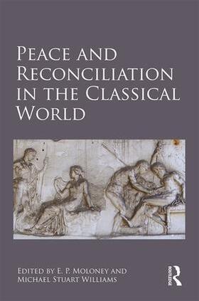 Williams / Moloney |  Peace and Reconciliation in the Classical World | Buch |  Sack Fachmedien